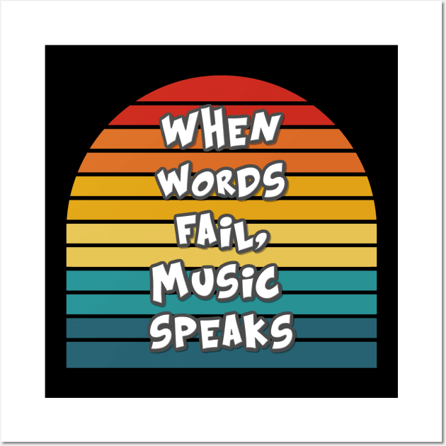 Band Quote When Words Fail, Music Speaks Wall Art by coloringiship